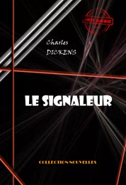 Le signaleur [édition intégrale revue et mise à jour]