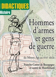 Hommes d’armes et gens de guerre du Moyen-Âge au XVIIe siècle