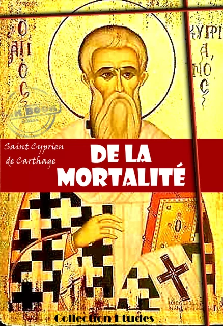 De la  Mortalité [édition intégrale revue et mise à jour] - Saint Cyprien De Carthage - Ink book