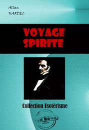 Voyage spirite en 1862 [édition intégrale revue et mise à jour]