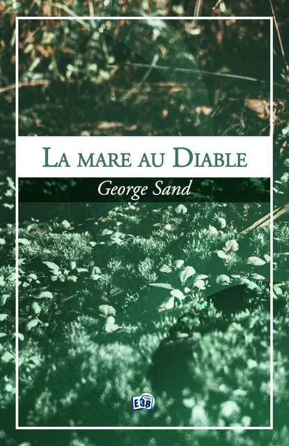 La mare au Diable - George Sand - Les éditions du 38