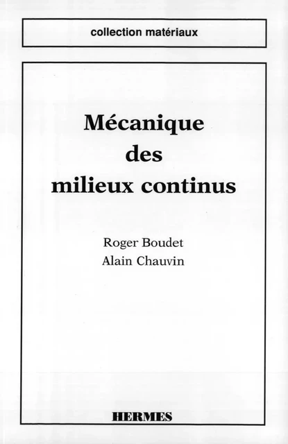 Mécanique des milieux continus (coll. matériaux) -  BOUDET - Hermes Science Publications