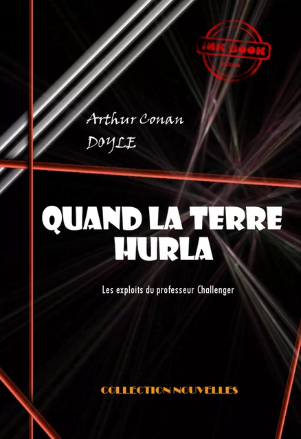 Quand la terre hurla [édition intégrale revue et mise à jour] - Arthur Conan Doyle - Ink book