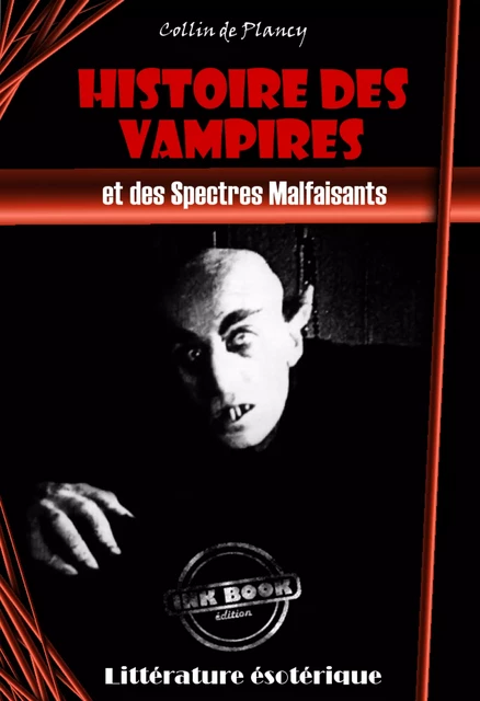 Histoire des Vampires et des Spectres Malfaisants [édition intégrale revue et mise à jour] - Collin De Plancy - Ink book