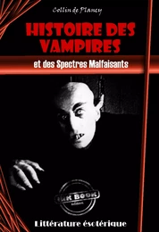 Histoire des Vampires et des Spectres Malfaisants [édition intégrale revue et mise à jour]