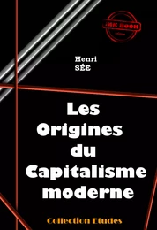 Les origines du capitalisme moderne [édition intégrale revue et mise à jour]