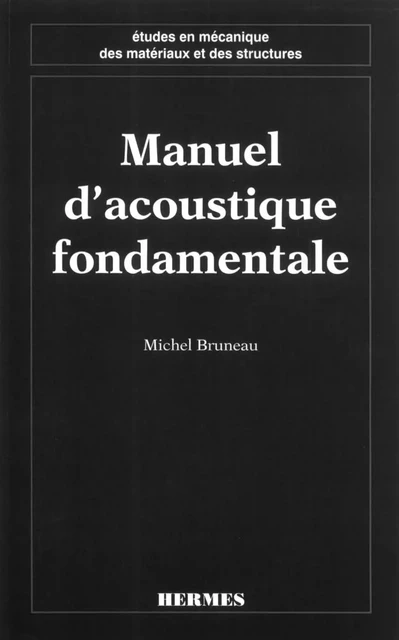 Manuel d'acoustique fondamentale - Michel Bruneau - Hermes Science Publications