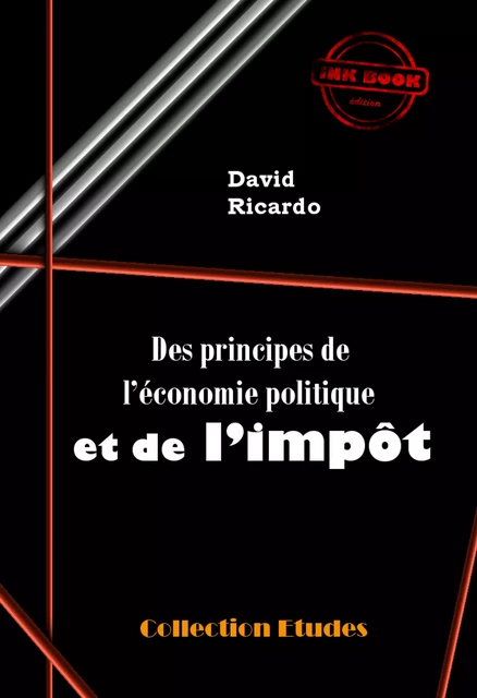 Des principes de l’économie politique et de l’impôt [édition intégrale revue et mise à jour] - David Ricardo - Ink book