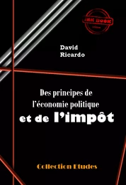 Des principes de l’économie politique et de l’impôt [édition intégrale revue et mise à jour]