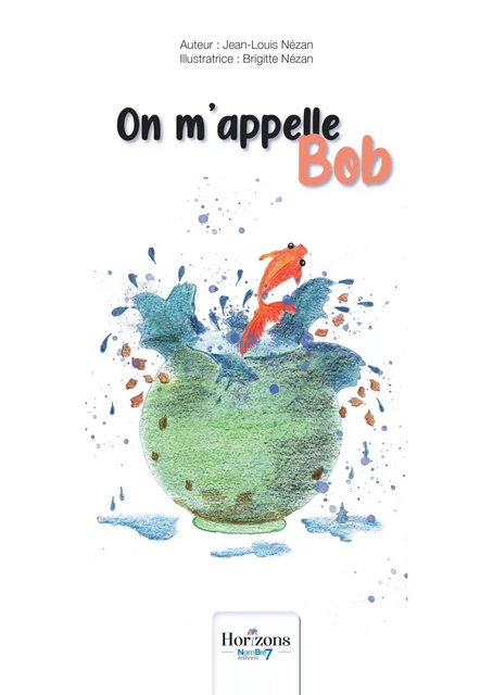 On m'appelle Bob - Jean-Louis Nezan - Nombre7 Editions