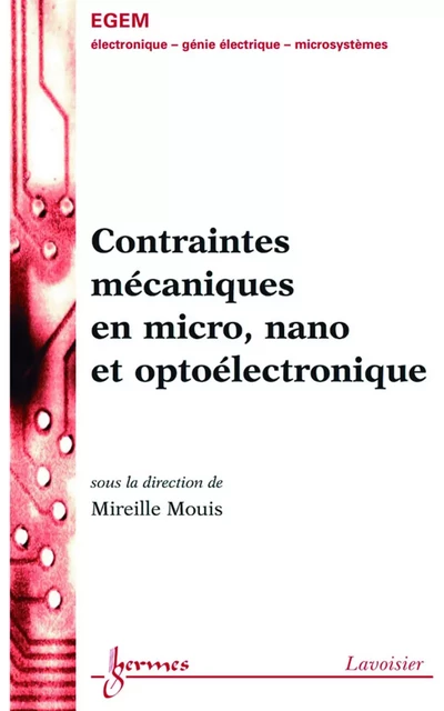 Contraintes mécaniques en micro, nano et optoélectronique (Traité EGEM, série Electronique et micro-électronique) - Mireille Mouis - Hermes Science Publications