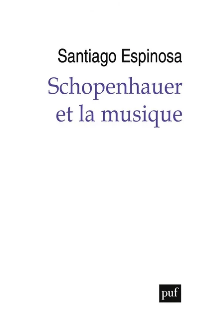 Schopenhauer et la musique - Santiago Espinosa - Humensis