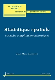 Statistique spatiale : méthodes et applications géomatiques (Coll. Applications des SIG)