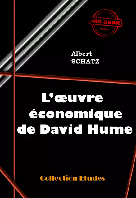 L’œuvre économique de David Hume [édition intégrale revue et mise à jour] - Albert Schatz - Ink book