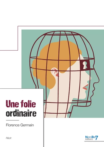 Une folie ordinaire - Florence Germain - Nombre7 Editions