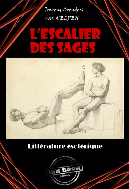 L'escalier des sages : ou la Philosophie des anciens (4 livres avec Illustrations) [édition intégrale revue et mise à jour] - Barent Coenders Van Helpen - Ink book