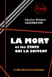 La Mort et les états qui la suivent [édition intégrale revue et mise à jour]