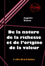 De la nature de la richesse et de l’origine de la valeur [édition intégrale revue et mise à jour]