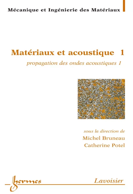 Matériaux et acoustique 1 : propagation des ondes acoustiques 1 (Traité MIM série alliages métalliques) - Michel Bruneau, Catherine Potel - Hermes Science Publications