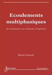 Écoulements multiphasiques: des fondements aux méthodes d'ingénierie