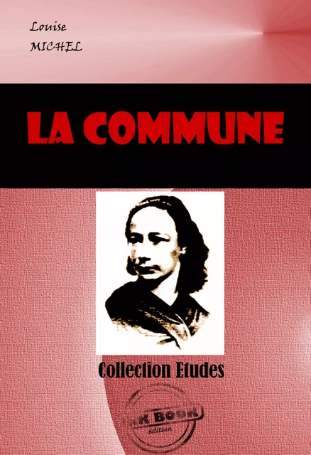 La Commune [édition intégrale revue et mise à jour] - Louise Michel - Ink book