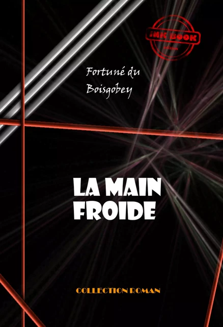 La main froide [édition intégrale revue et mise à jour] - Fortuné du Boisgobey - Ink book