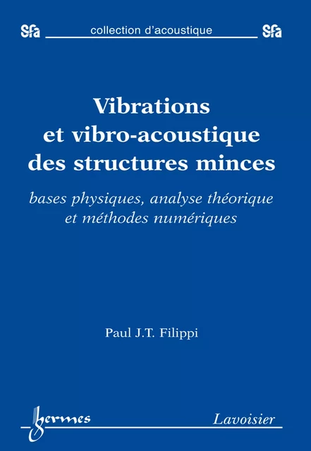 Vibrations et vibro-acoustique des structures minces : bases physiques analyse théorique et méthodes numériques - Filippi Paul J.T. - Hermes Science Publications