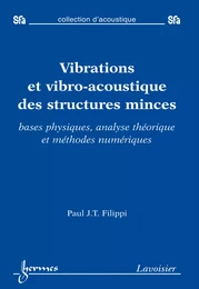 Vibrations et vibro-acoustique des structures minces : bases physiques analyse théorique et méthodes numériques