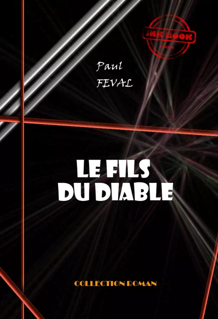 Le Fils du diable [édition intégrale revue et mise à jour] - Paul Féval - Ink book