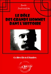 Le rôle des grands hommes dans l’histoire [édition intégrale revue et mise à jour]