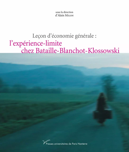 Leçon d’économie générale : l’expérience-limite chez Bataille-Blanchot-Klossowski -  - Presses universitaires de Paris Nanterre