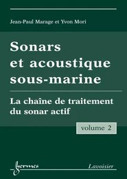 Sonars et acoustique sous-marine Vol. 2 : la chaîne de traitement du sonar actif