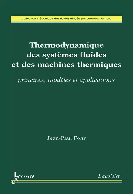 Thermodynamique des systèmes fluides et des machines thermiques - Jean-Paul Fohr - Hermes Science Publications