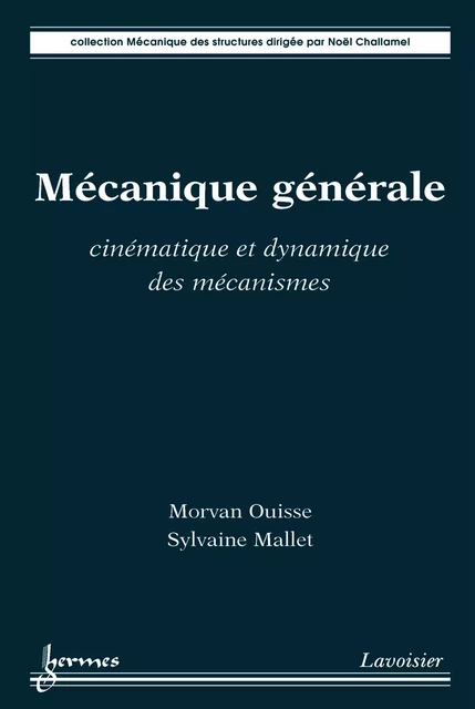 Mécanique générale - Morvan Ouisse, Sylvaine Mallet - Hermes Science Publications