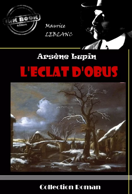 L'éclat d'obus [édition intégrale revue et mise à jour] - Maurice Leblanc - Ink book