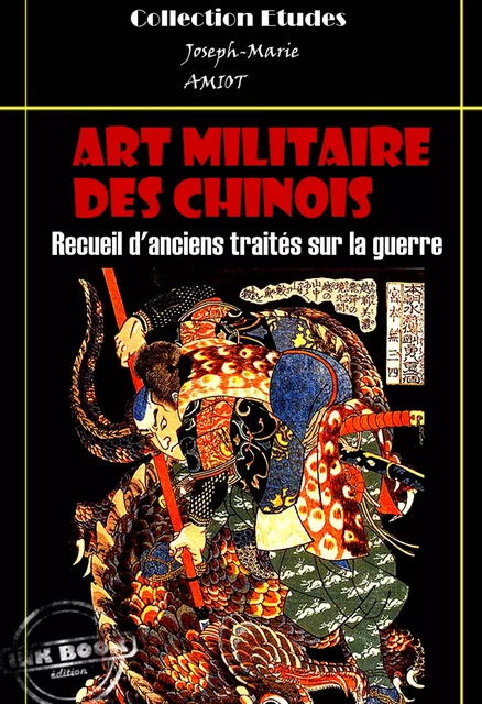 Art militaire des Chinois - Recueil d'anciens traités sur la guerre [édition intégrale revue et mise à jour] - Jean Joseph Amiot - Ink book