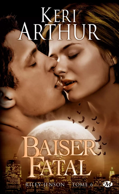 Riley Jenson, T6 : Baiser fatal - Keri Arthur - Milady