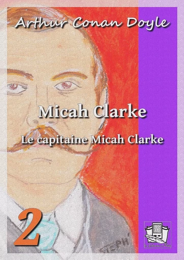 Micah Clarke - Arthur Conan Doyle - La Gibecière à Mots