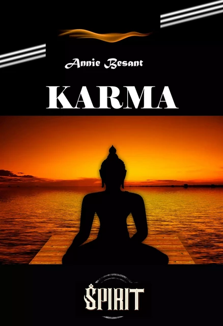 Karma : suivi de trois conférences sur le Dharma [édition intégrale revue et mise à jour] - Annie Besant - Ink book