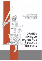 Grands textes du Moyen Age à l’usage des petits