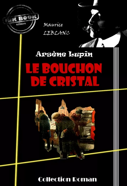 Le bouchon de cristal [édition intégrale revue et mise à jour] - Maurice Leblanc - Ink book