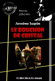 Le bouchon de cristal [édition intégrale revue et mise à jour]