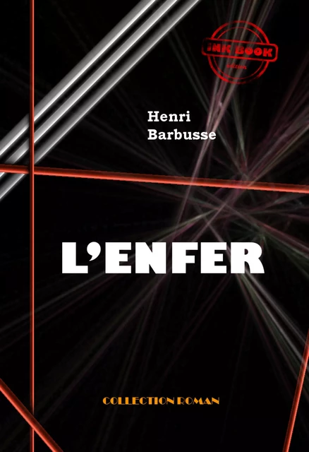 L'Enfer [édition intégrale revue et mise à jour] - Henri Barbusse - Ink book