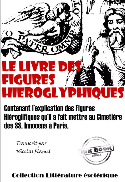 Le Livre des figures hiéroglyphiques [édition intégrale revue et mise à jour] - Nicolas Flamel - Ink book