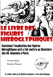 Le Livre des figures hiéroglyphiques [édition intégrale revue et mise à jour]