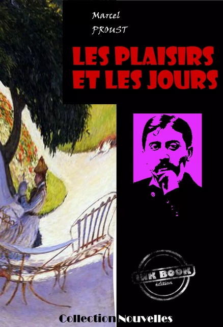 Les plaisirs et les jours - nouvelles [édition intégrale revue et mise à jour] - Marcel Proust - Ink book