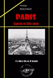 Paris, capitale du XIXe siècle [édition intégrale revue et mise à jour]