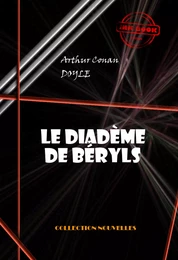 Le diadème de béryls  [édition intégrale illustrée, revue et mise à jour]