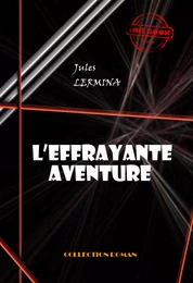 L’effrayante aventure [édition intégrale revue et mise à jour]