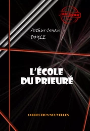 L’école du prieuré  [édition intégrale illustrée, revue et mise à jour]